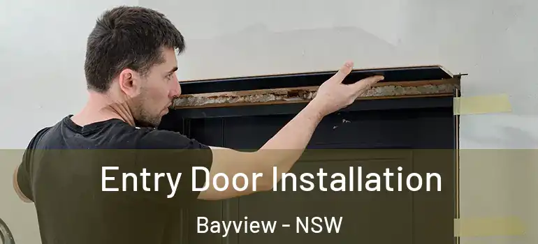 Entry Door Installation Bayview - NSW