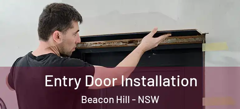  Entry Door Installation Beacon Hill - NSW