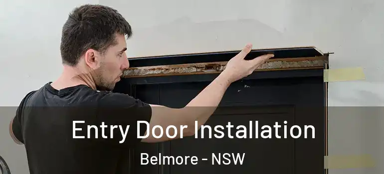 Entry Door Installation Belmore - NSW