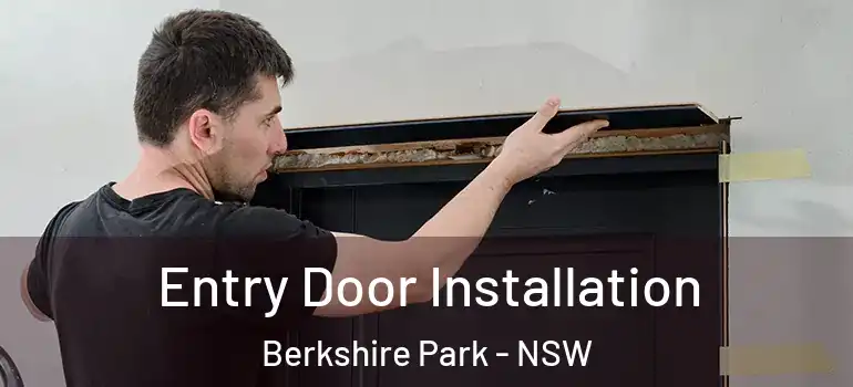 Entry Door Installation Berkshire Park - NSW