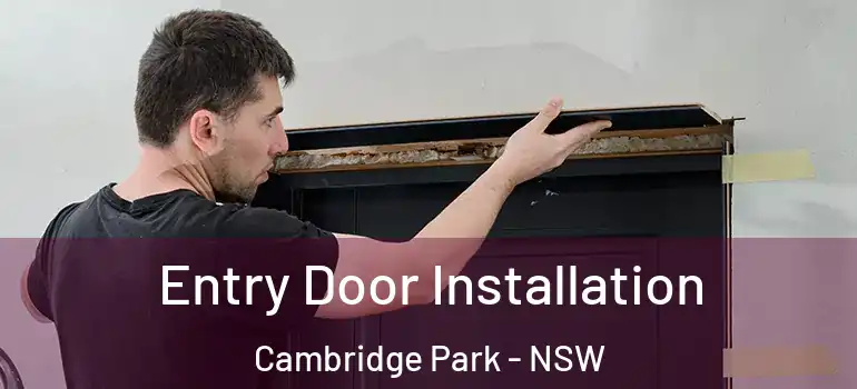  Entry Door Installation Cambridge Park - NSW