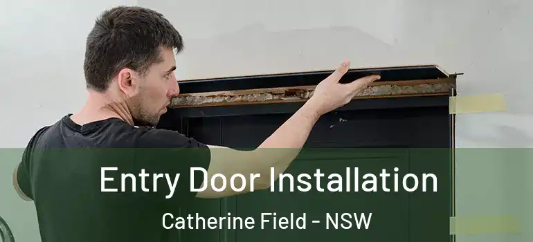 Entry Door Installation Catherine Field - NSW