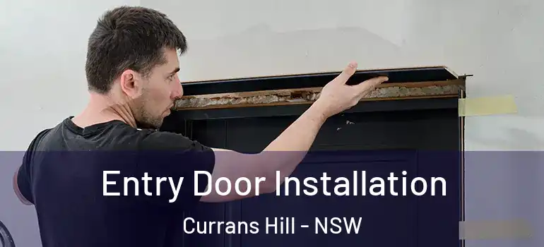 Entry Door Installation Currans Hill - NSW