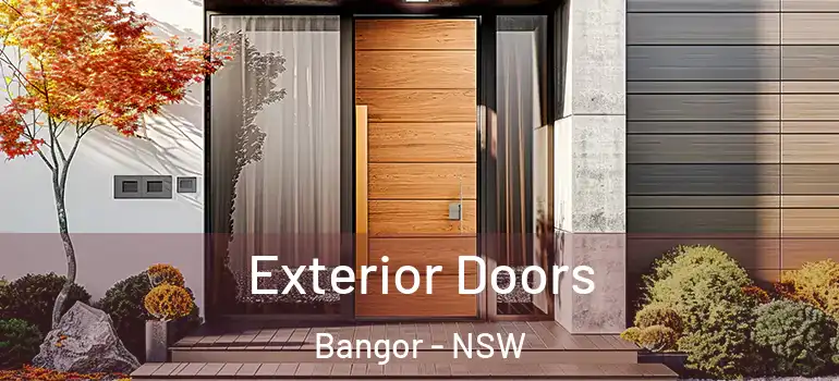 Exterior Doors Bangor - NSW
