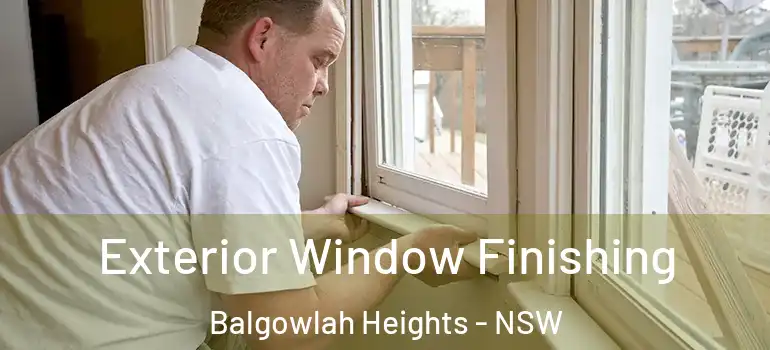 Exterior Window Finishing Balgowlah Heights - NSW