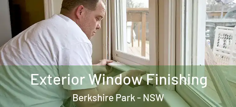 Exterior Window Finishing Berkshire Park - NSW