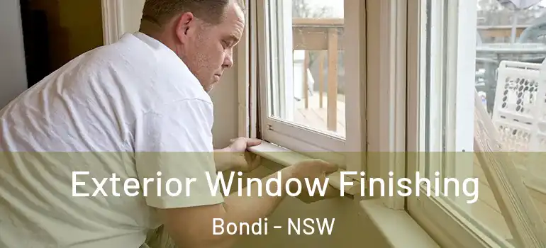 Exterior Window Finishing Bondi - NSW