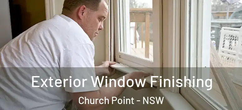 Exterior Window Finishing Church Point - NSW