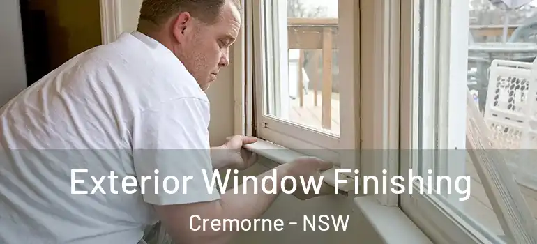 Exterior Window Finishing Cremorne - NSW