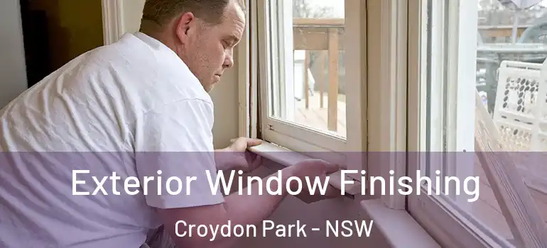 Exterior Window Finishing Croydon Park - NSW