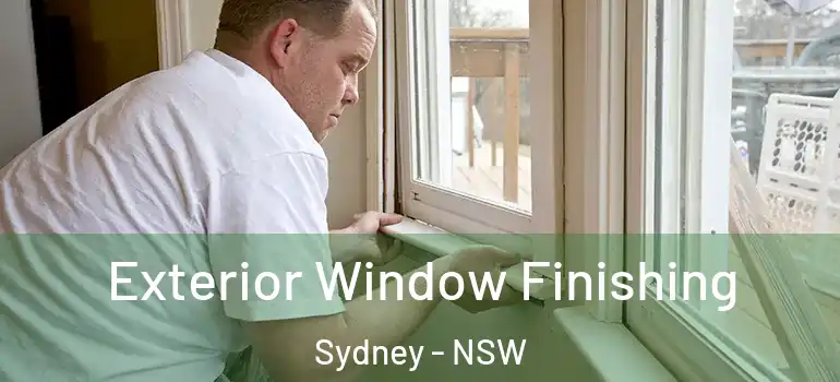 Exterior Window Finishing Sydney - NSW