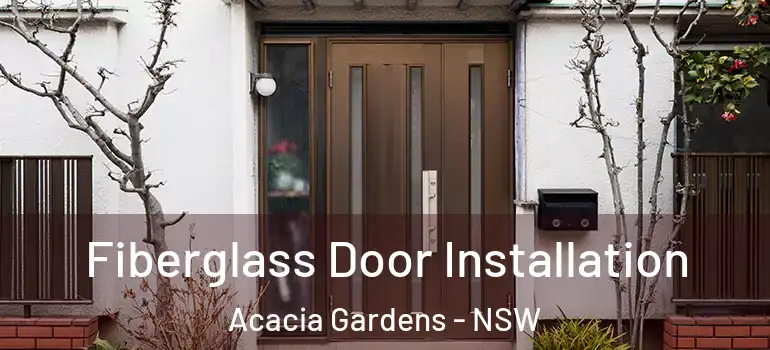 Fiberglass Door Installation Acacia Gardens - NSW