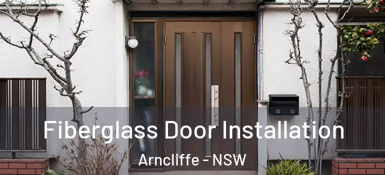  Fiberglass Door Installation Arncliffe - NSW
