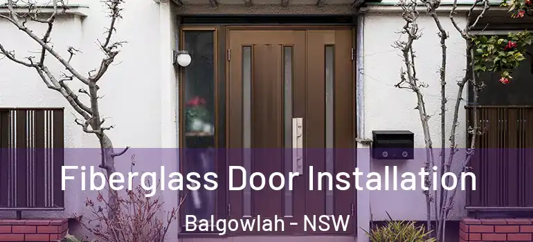 Fiberglass Door Installation Balgowlah - NSW