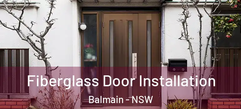 Fiberglass Door Installation Balmain - NSW