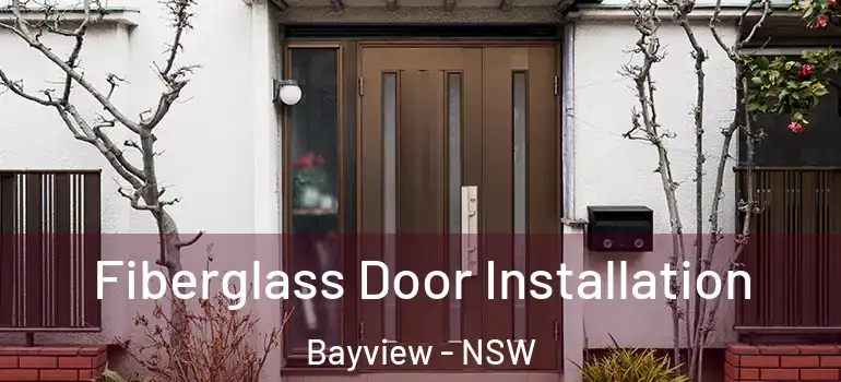 Fiberglass Door Installation Bayview - NSW