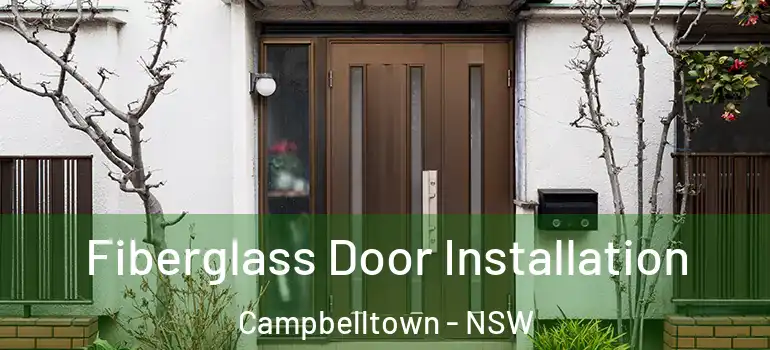 Fiberglass Door Installation Campbelltown - NSW