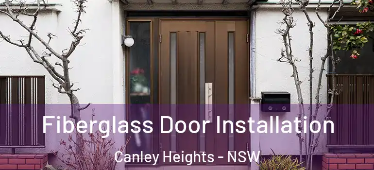 Fiberglass Door Installation Canley Heights - NSW