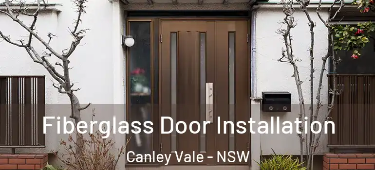  Fiberglass Door Installation Canley Vale - NSW