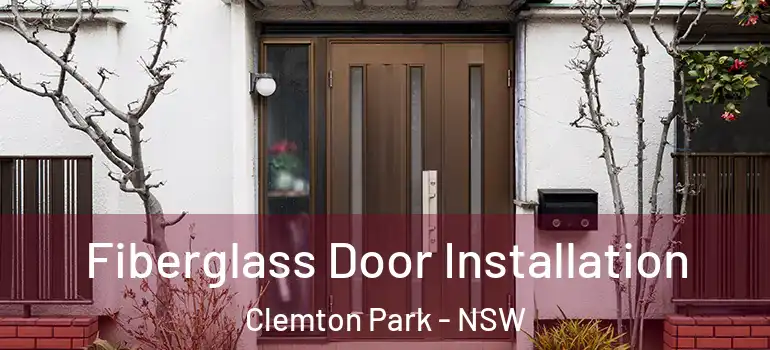 Fiberglass Door Installation Clemton Park - NSW