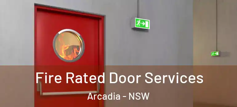  Fire Rated Door Services Arcadia - NSW
