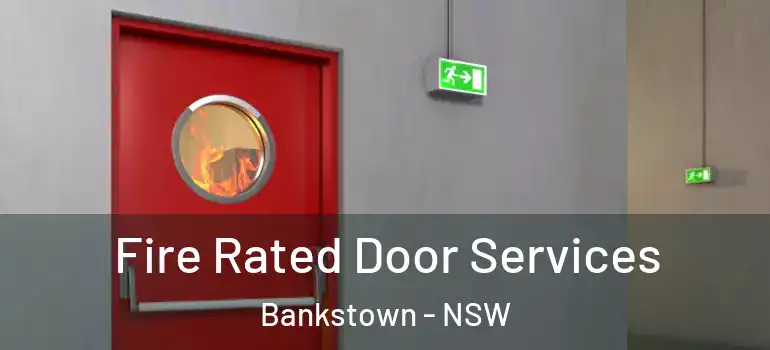 Fire Rated Door Services Bankstown - NSW