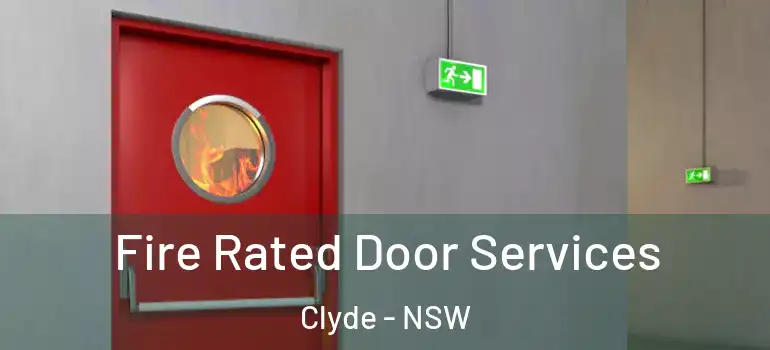 Fire Rated Door Services Clyde - NSW