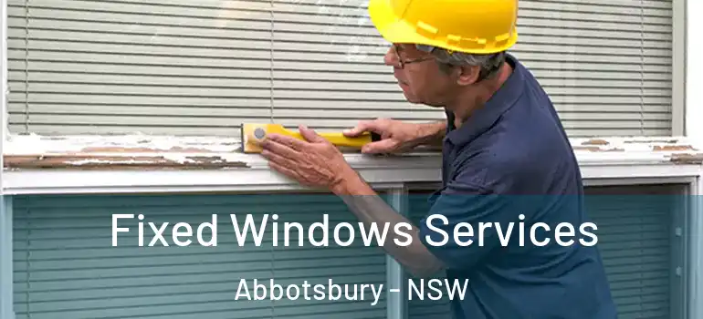Fixed Windows Services Abbotsbury - NSW