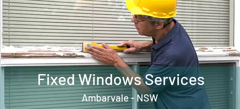  Fixed Windows Services Ambarvale - NSW