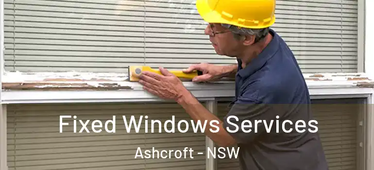  Fixed Windows Services Ashcroft - NSW