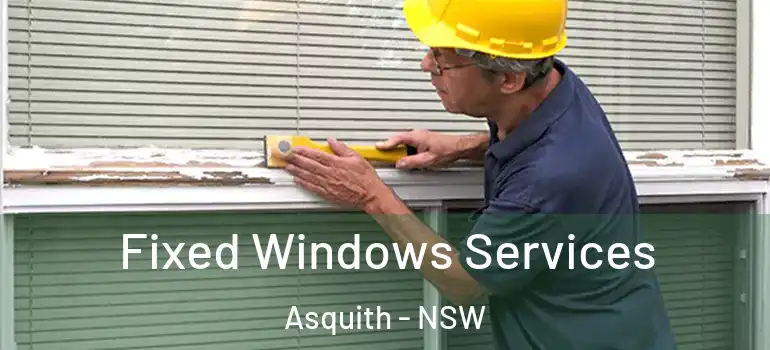  Fixed Windows Services Asquith - NSW