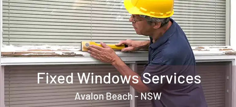 Fixed Windows Services Avalon Beach - NSW