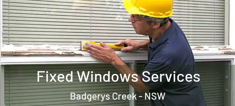 Fixed Windows Services Badgerys Creek - NSW