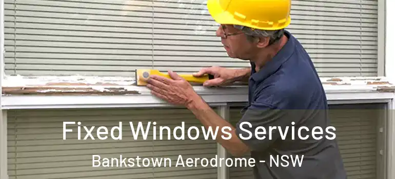  Fixed Windows Services Bankstown Aerodrome - NSW