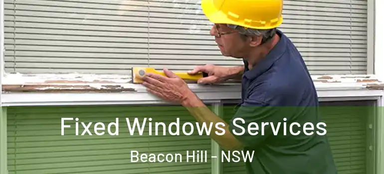  Fixed Windows Services Beacon Hill - NSW