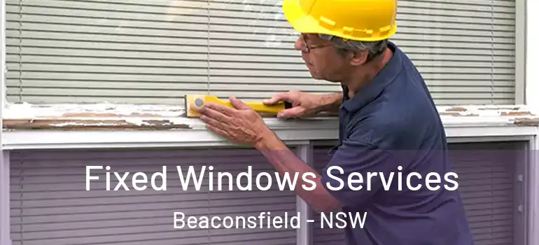  Fixed Windows Services Beaconsfield - NSW