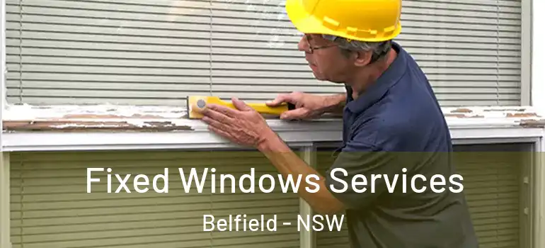 Fixed Windows Services Belfield - NSW