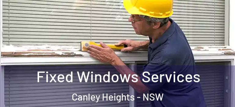  Fixed Windows Services Canley Heights - NSW