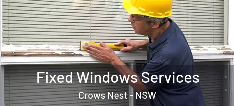  Fixed Windows Services Crows Nest - NSW