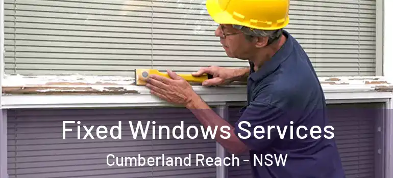  Fixed Windows Services Cumberland Reach - NSW