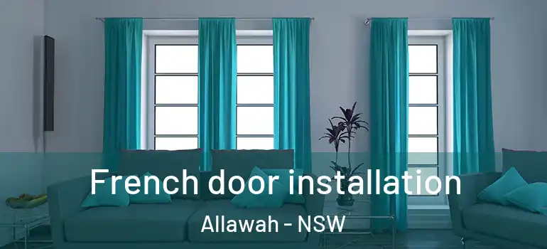  French door installation Allawah - NSW