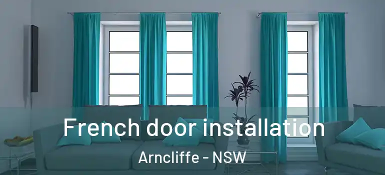  French door installation Arncliffe - NSW
