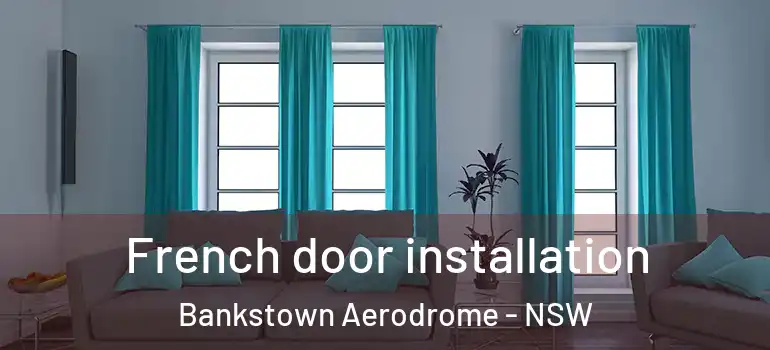  French door installation Bankstown Aerodrome - NSW