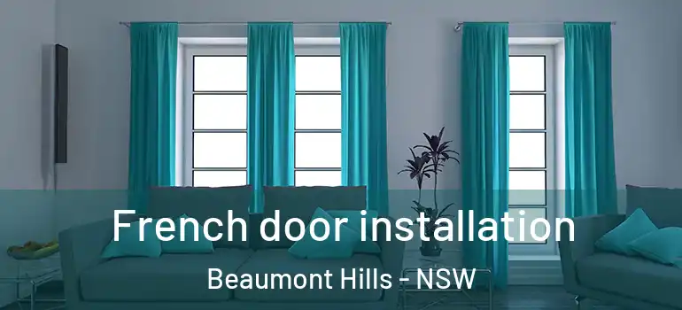  French door installation Beaumont Hills - NSW