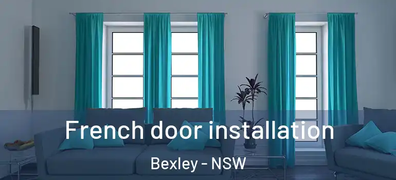  French door installation Bexley - NSW