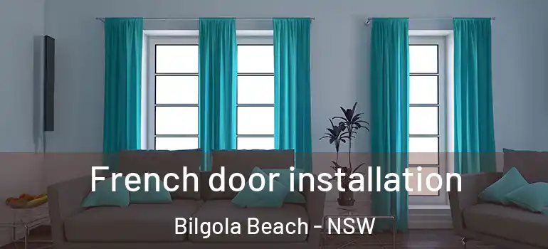  French door installation Bilgola Beach - NSW