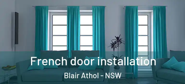  French door installation Blair Athol - NSW