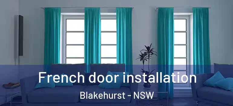 French door installation Blakehurst - NSW