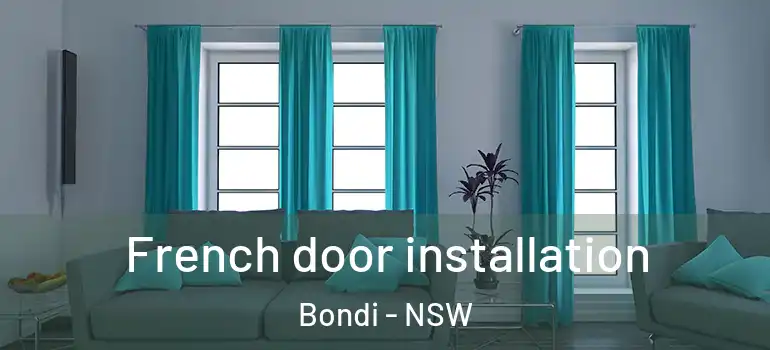  French door installation Bondi - NSW