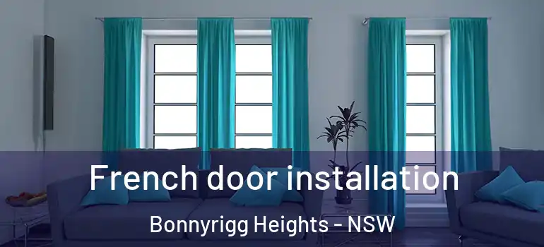  French door installation Bonnyrigg Heights - NSW